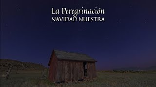 La Peregrinación - Navidad Nuestra