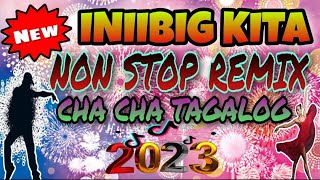 NON CPR I INIIBIG KITA I NON STOP REMIX CHA CHA TAGALOG