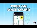 How to Activate Sound on Waze App | Full Voice & Guidance Setup