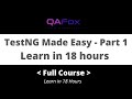 Learn Complete TestNG  in 18 hours  (Part 1)