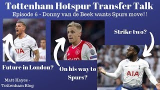 Donny van de Beek Wants Spurs Move!! - Tottenham Hotspur Transfer Talk (Ep. 6) #COYS #THFC