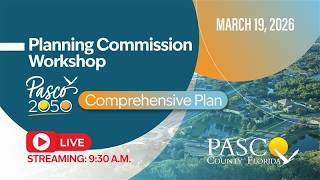 Pasco County Planning Commission - Pasco 2050 Workshop