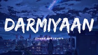 Darmiyaan ( slowed and reverb ) || Nexus Music