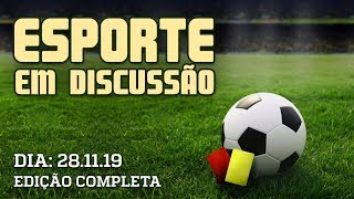 Esporte em Discussão - 28/11/2019