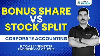 Bonus Share VS Stock Split | Corporate Accounting | B.Com | 3rd Semester | University of Calicut