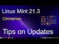 Linux Mint 21.3 - Cinnamon - Tips on Updates.