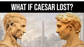 What If Caesar Lost? | Alternate History