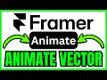 How To ANIMATE VECTOR In Framer (QUICK & EASY) 2026