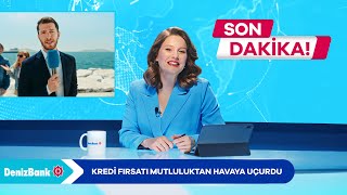 Mutluluktan Havaya Uçuran Kredi Fırsatları DenizBank’ta!