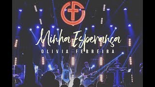 Olivia Ferreira - Minha Esperança (ft.Padre Antônio José)