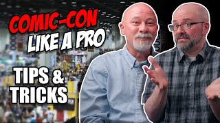 Comic Con Secrets of the PROS! Tips & Tricks - How to Get the Most out of Comic Book Conventions!