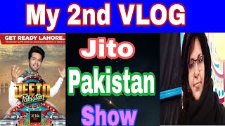 My 2nd Vlog |An experience to go Jito Pakistan Show | Fahad Mustafa | Explore & Motivate Your Talent