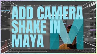 HOW TO CREATE CAMERA SHAKE IN MAYA