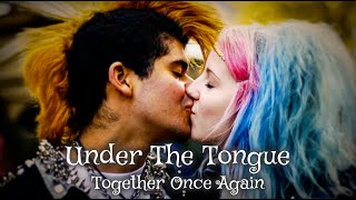 UNDER THE TONGUE - TOGETHER ONCE AGAIN [Official Video]