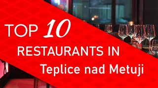 Top 10 best Restaurants in Teplice nad Metuji, Czech Republic