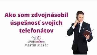 Ako som zdvojnásobil úspešnosť svojich telefonátov