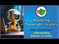 Mastering Playwright Locators | CSS Selectors | Selector vs Locator | QA Automation Alchemist