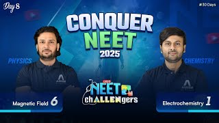 NEET Challengers 2025 | Day-8 🔴 Magnetic Field-6 \u0026 Electrochemistry-1 | ALLEN