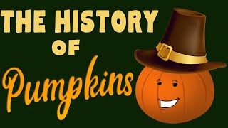 The HISTORY of PUMPKINS - Where do pumpkins come from?