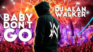 DJ Alan Walker Baby Don't Go Breakbeat Mix 2017