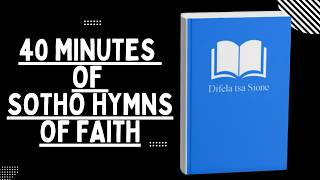 40 Minutes of Sotho Hymns Of Faith Vol.2