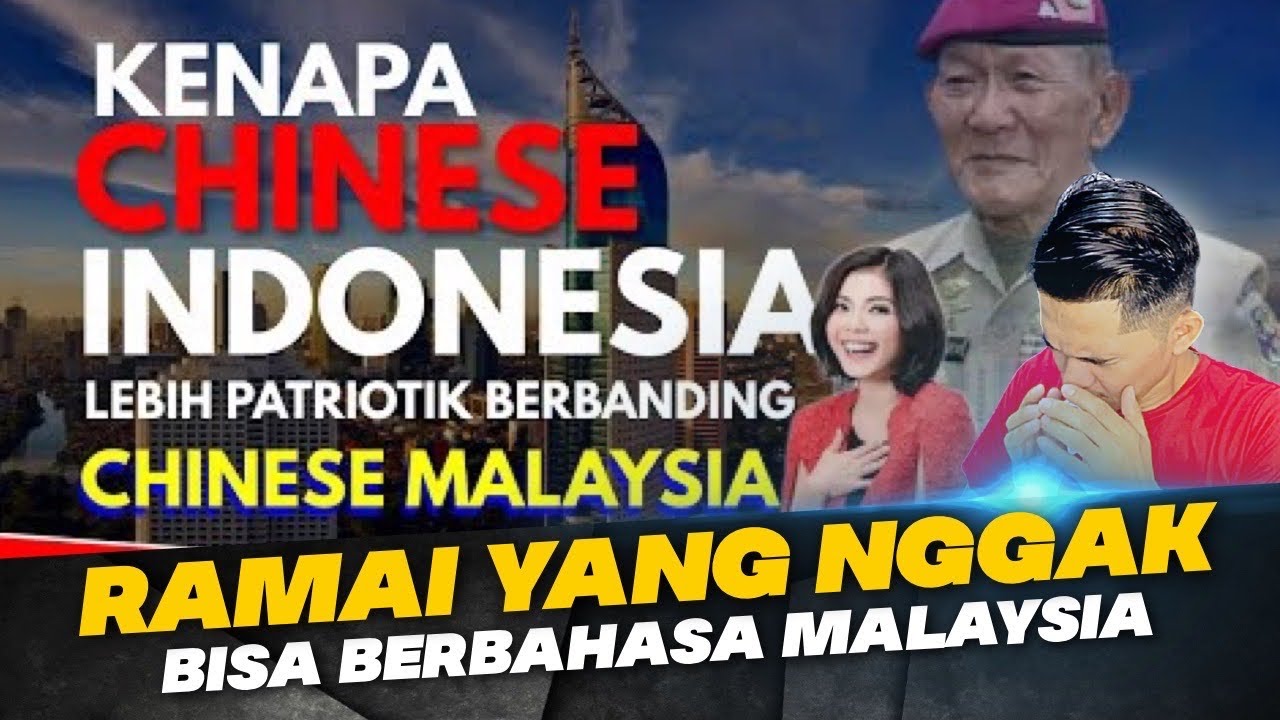 Kenapa Chinese Indonesia Lebih Patriotis Berbanding Chinese Malaysia ...