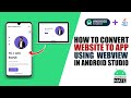 How to convert website into an Android App using WebView in Android Studio 🔥
