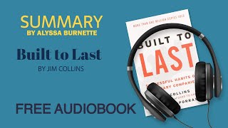 Summary of Built to Last by Jim Collins | Free Audiobook