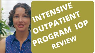 Understanding Intensive Outpatient Programs IOP | Review | Substance Abuse Recovery Treatment