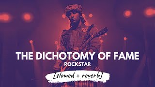 Dichotomy of Fame/Meeting Place [slowed + reverb] | AR Rahman (Rockstar) | 𝐵𝑜𝓁𝓁𝓎𝓌𝑜𝑜𝒹 𝐵𝓊𝓉 𝒜𝑒𝓈𝓉𝒽𝑒𝓉𝒾𝒸