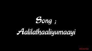 Aalila thaaliyumaay lyrics in english /Mizhirandilum Malayalam movie / Indrajith / Kavya Madhavan