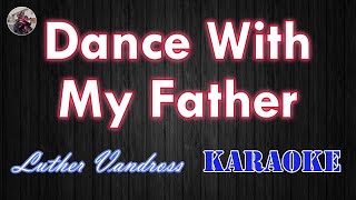 Dance With My Father Luther Vandross Karaoke Version Full HD