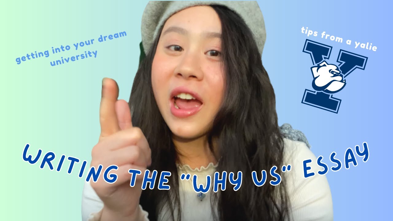 How To Write The "Why Us" Essay - 3 Tips From A Yalie - YouTube