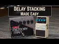 5 Simple Delay Stacking Tricks