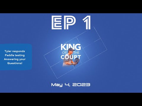 Podcast King of the Court EP 1, My answer/paddletesting/ppanc/MLP/more!