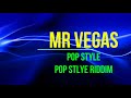 Mr Vegas   Pop Style                     Pop Style Riddim         CEV