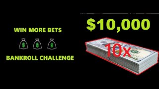 10x of $10,000 Challenge - New Series of Strategic Sports Betting