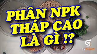 PHÂN NPK THÁP CAO LÀ GÌ ?| Nông Nghiệp TV 94