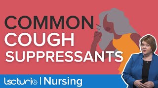 Cough Suppressants (Over The Counter & Rx) | Pharmacology | Lecturio Nursing