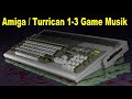 Amiga /  Turrican 1-3 Game Musik