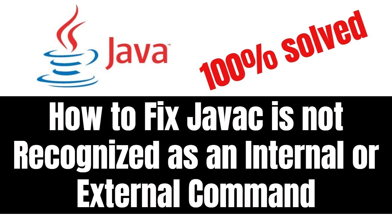 How To Fix Javac Is Not Recognized As An Internal Or External Command ...