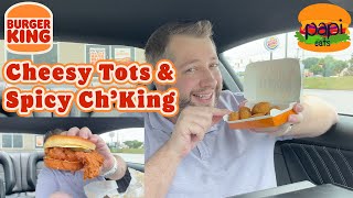 Burger King Cheesy Tots & Spicy Ch'King Taste Test Review
