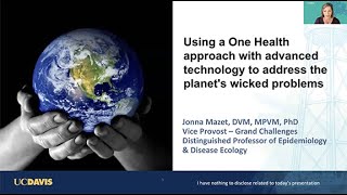 Using a One Health Approach With Advanced Technology to Address the Planet's Wicked Problems