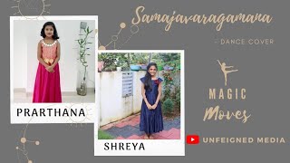 Samajavaragamana Dance cover | Magic moves -13 | Ft Prarthana and Shreya | Unfeigned Media |