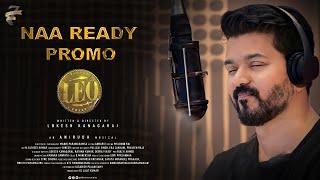 LEO - Naa Ready Promo | Thalapathy Vijay | Anirudh Ravichander | Lokesh | Asal Kolaar