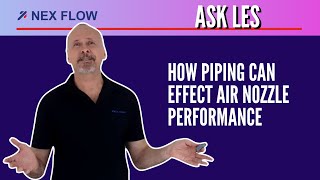 ASK LES -  How piping can effect air nozzle performance