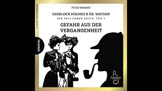 Sherlock Holmes \u0026 Dr. Watson: Der Fall Conan Doyle (Teil 2 von 3) (Hörspiel komplett, Oktober 2019)