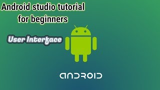 Android studio tutorial for beginners 2018 .User Interface Using Java In Android Studio