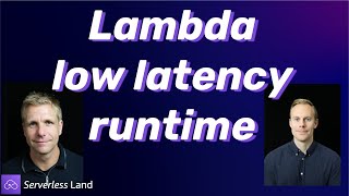 Lambda low latency runtime | Serverless Office Hours