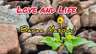 Love and Life - Baraa Masoud
